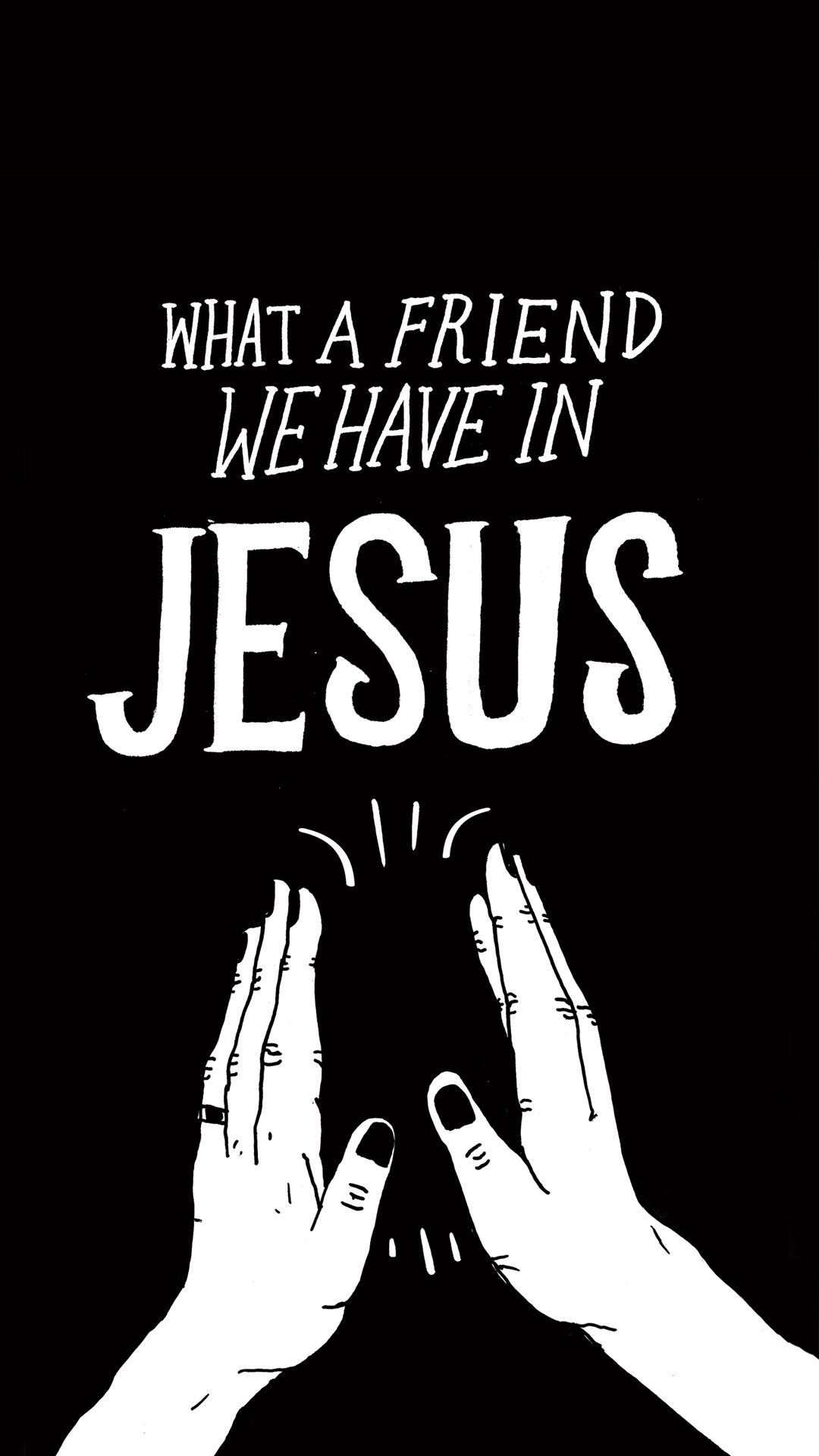 1080x1920 What A Friend We Have In Jesus